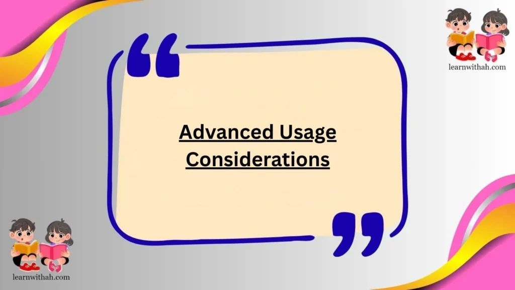 Advanced Usage Considerations