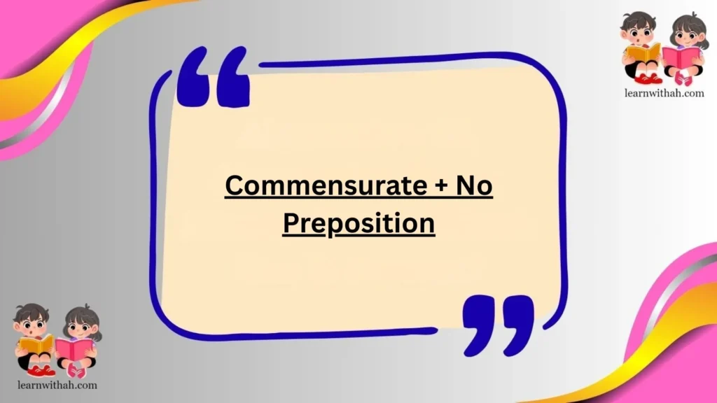 Commensurate + No Preposition
