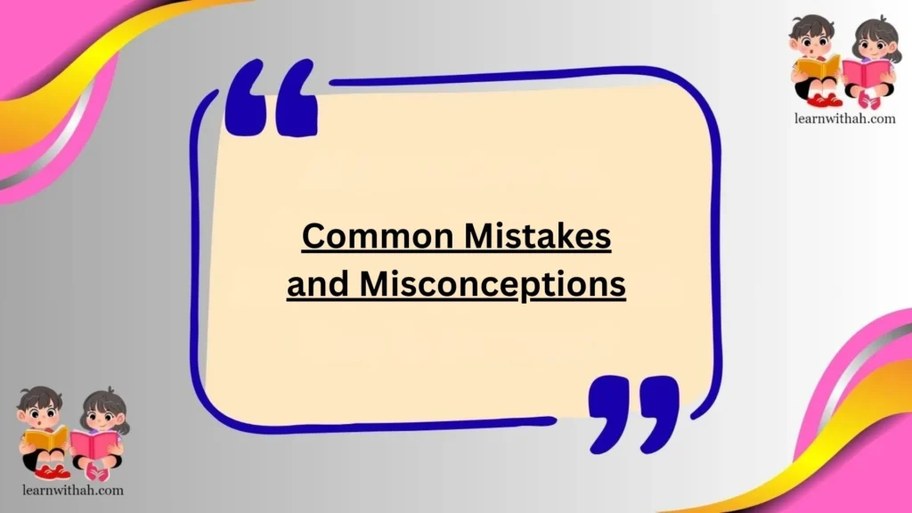 Common Mistakes and Misconceptions