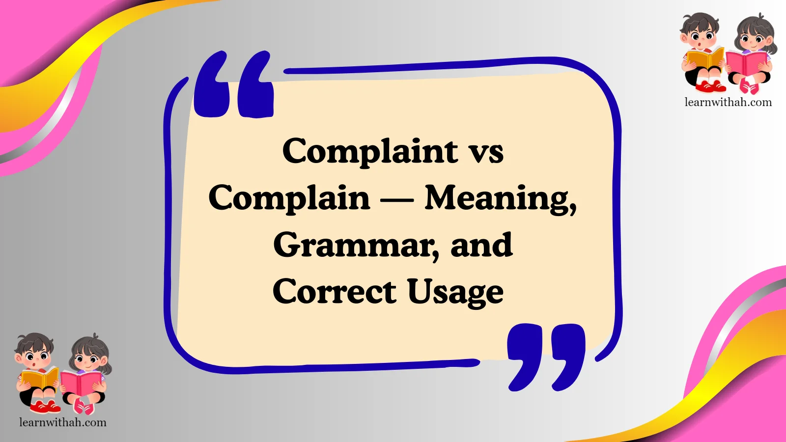 Complaint vs Complain — Meaning, Grammar, and Correct Usage
