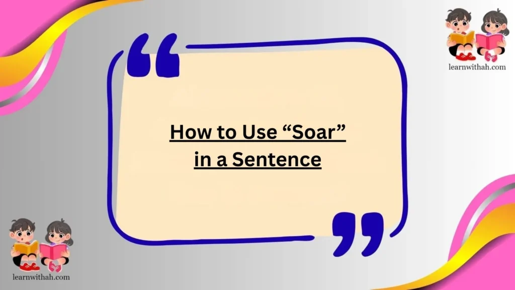 How to Use “Soar” in a Sentence