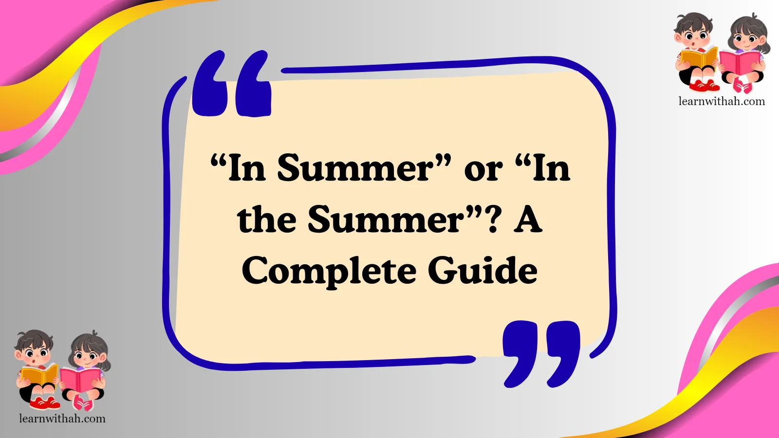 “In Summer” or “In the Summer”? A Complete Guide