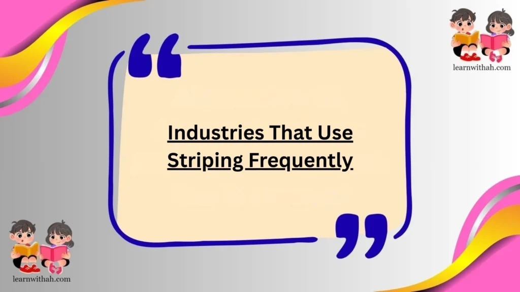Industries That Use Striping Frequently