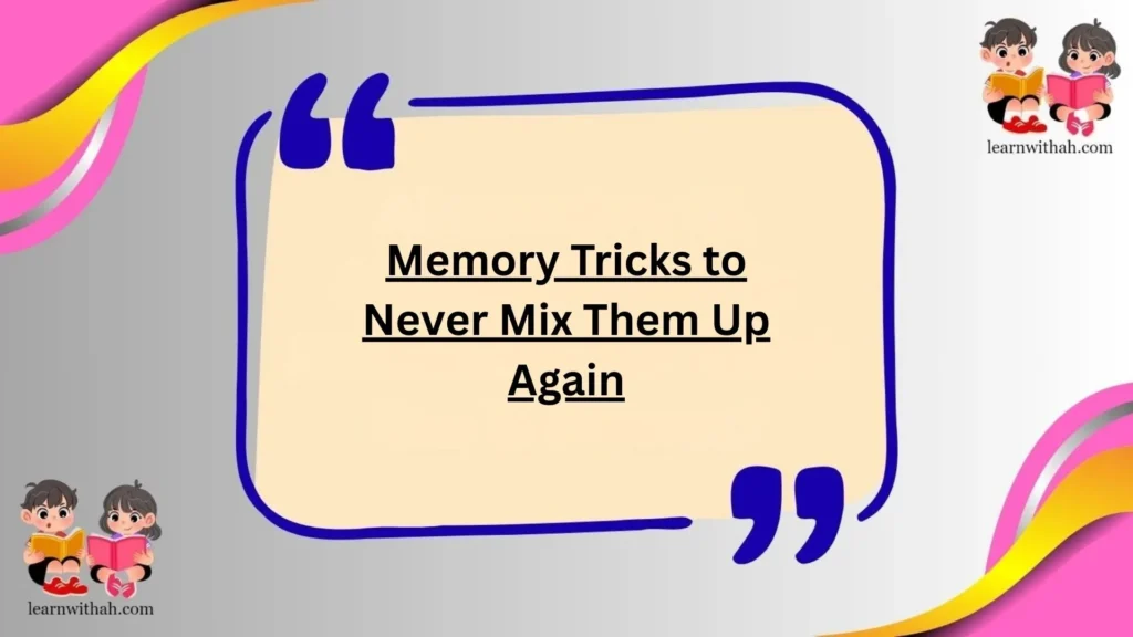 Memory Tricks to Never Mix Them Up Again