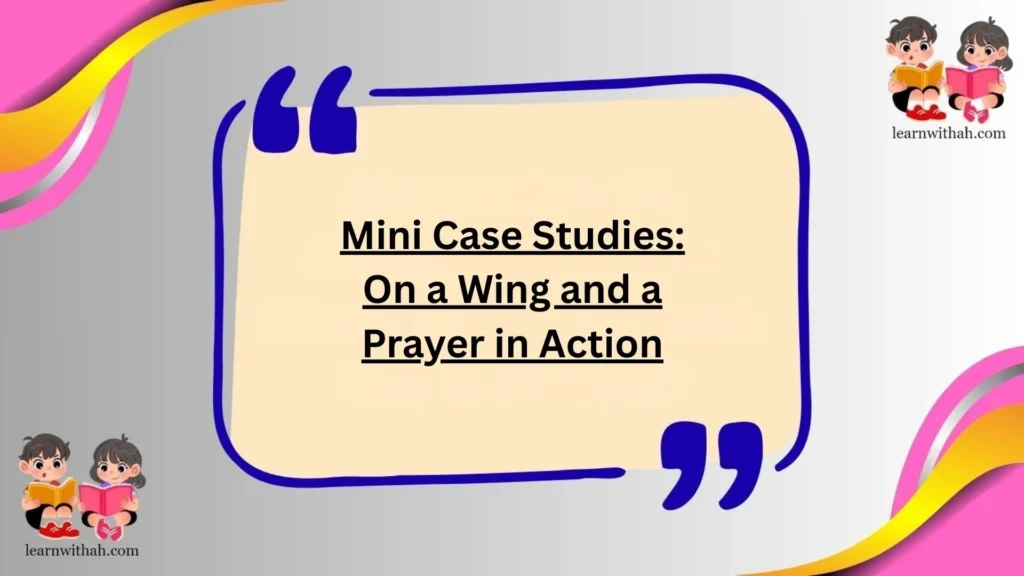 Mini Case Studies: On a Wing and a Prayer in Action