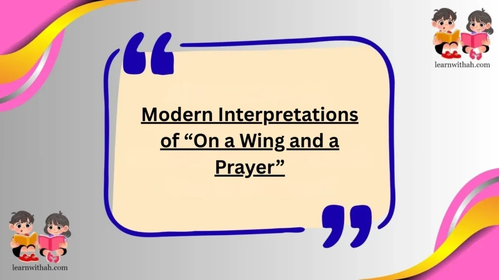 Modern Interpretations of “On a Wing and a Prayer”
