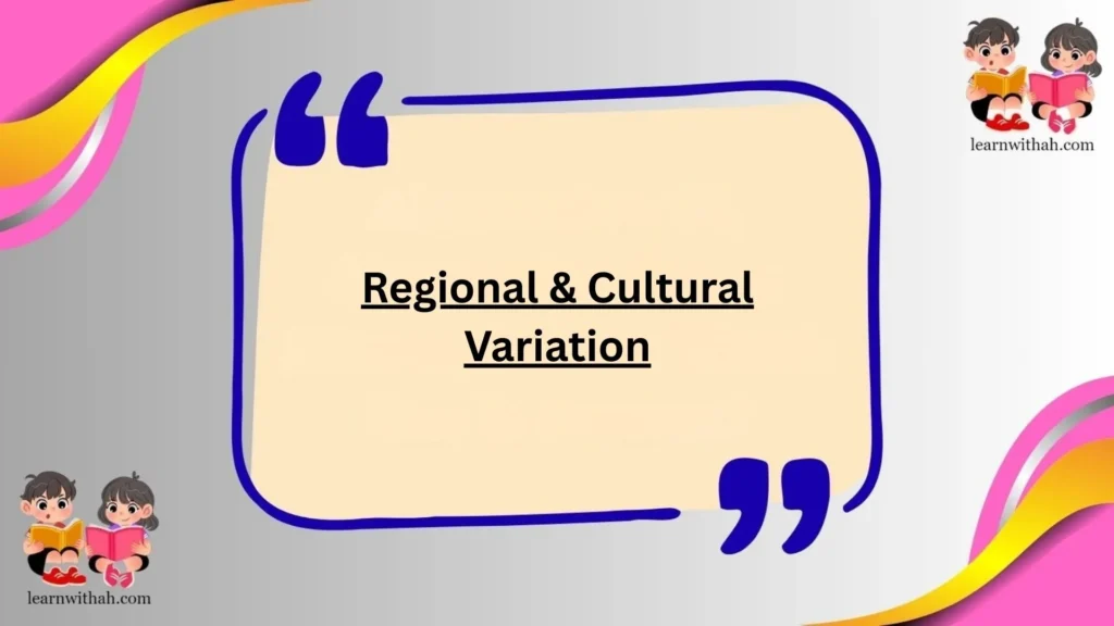 Regional & Cultural Variation