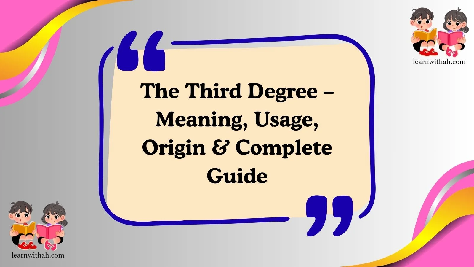 The Third Degree – Meaning, Usage, Origin & Complete Guide