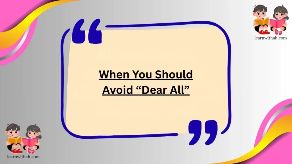 When You Should Avoid “Dear All”