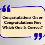 Congratulations On or Congratulations For: Which One Is Correct?