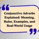 Conjunctive Adverbs Explained: Meaning, Rules, Examples, and Real-World Usage