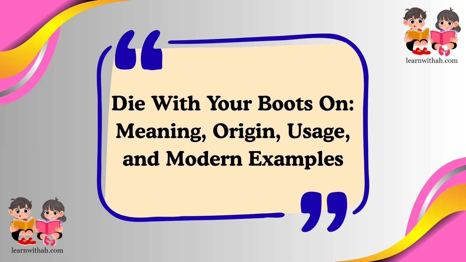 Die With Your Boots On: Meaning, Origin, Usage, and Modern Examples