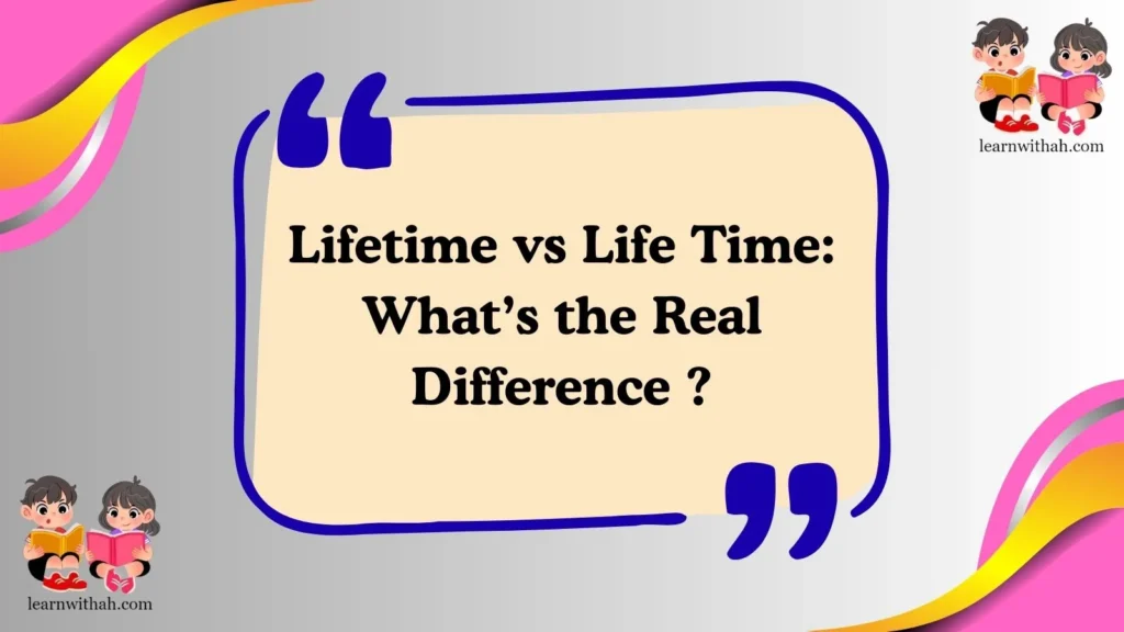 Lifetime vs Life Time: What’s the Real Difference ?