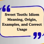 Sweet Tooth: Idiom Meaning, Origin, Examples, and Correct Usage