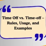 Time Off vs. Time-off – Rules, Usage, and Examples