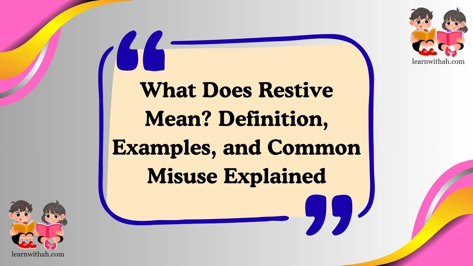 What Does Restive Mean? Definition, Examples, and Common Misuse Explained
