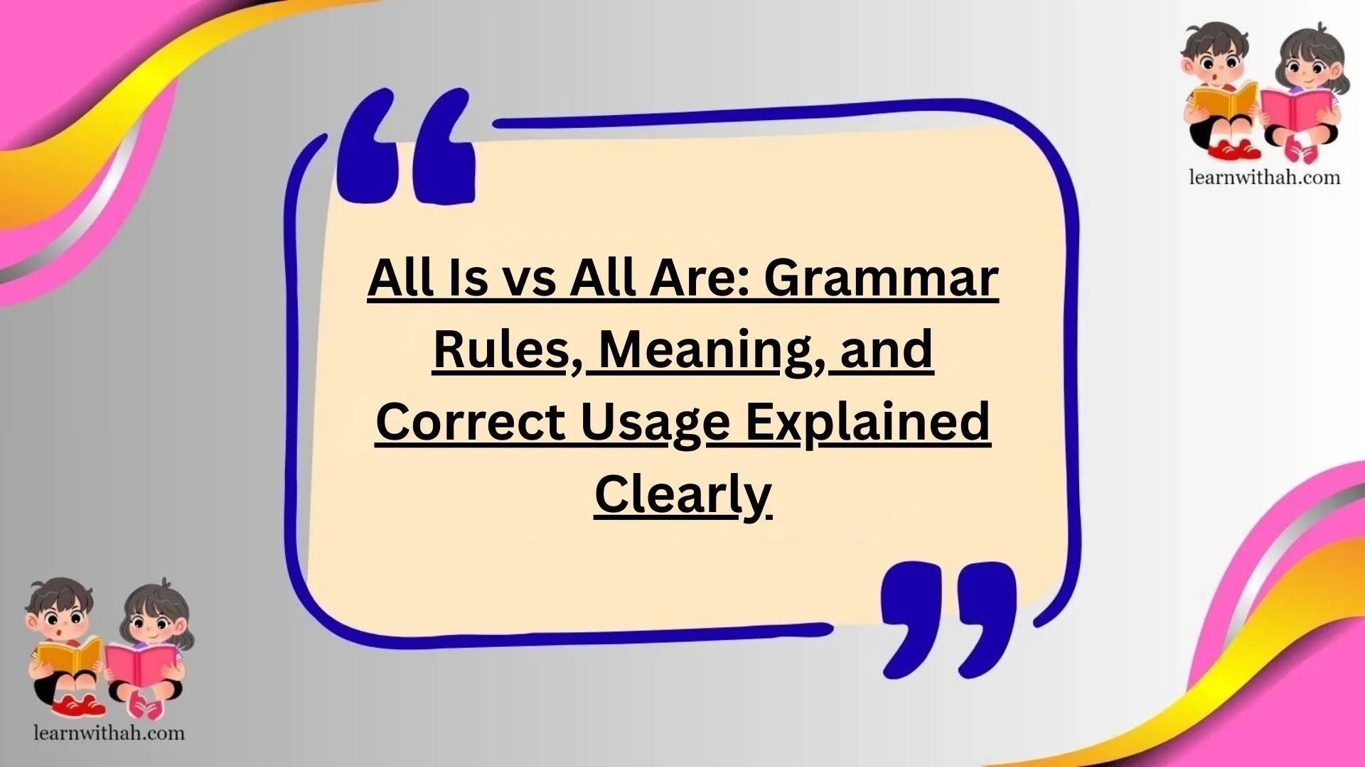 All Is vs All Are: Grammar Rules, Meaning, and Correct Usage Explained Clearly