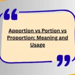 Apportion vs Portion vs Proportion: Meaning and Usage