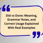 Did vs Done: Meaning, Grammar Rules, and Correct Usage Explained With Real Examples