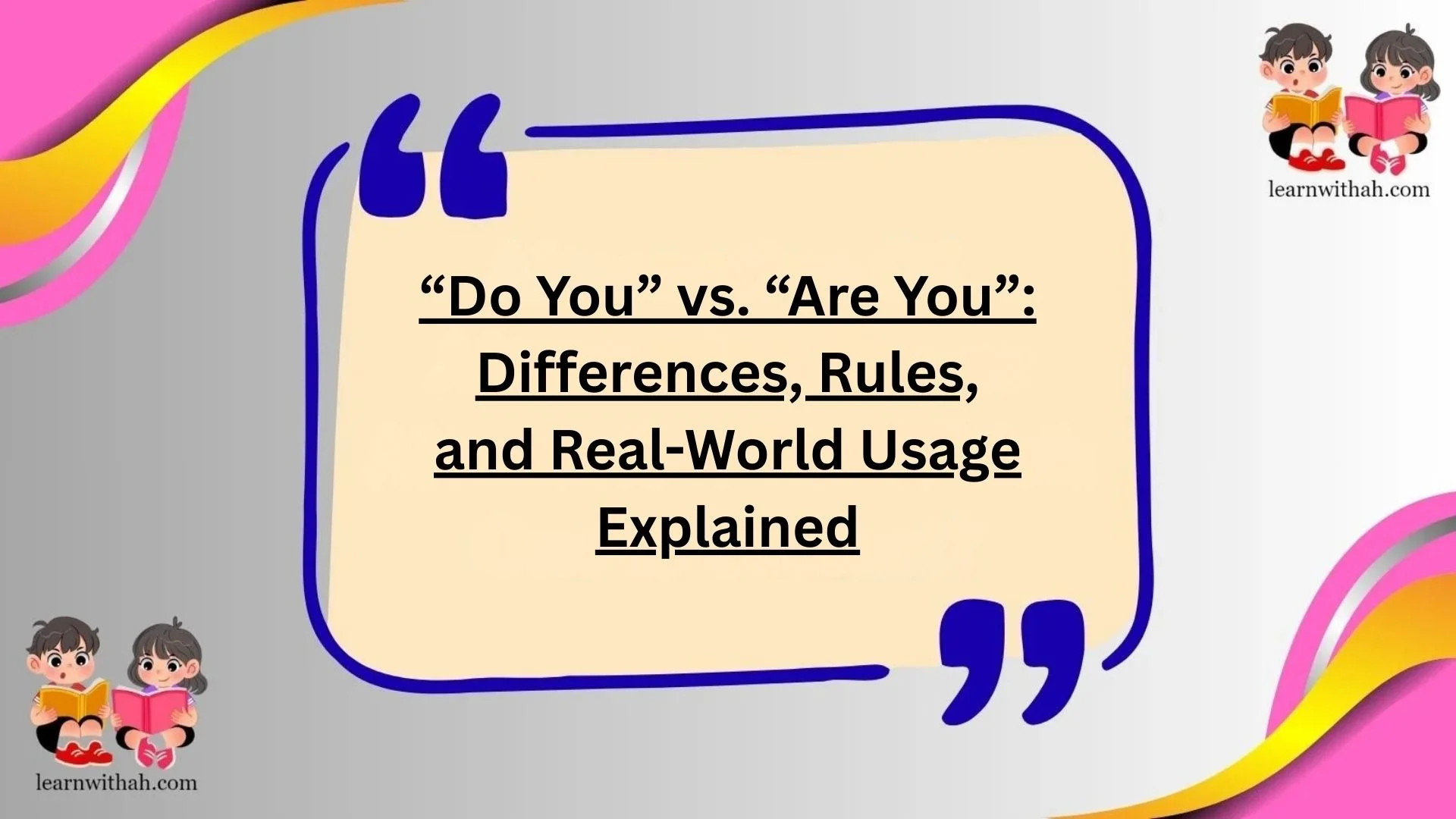 “Do You” vs. “Are You”: Differences, Rules, and Real-World Usage Explained