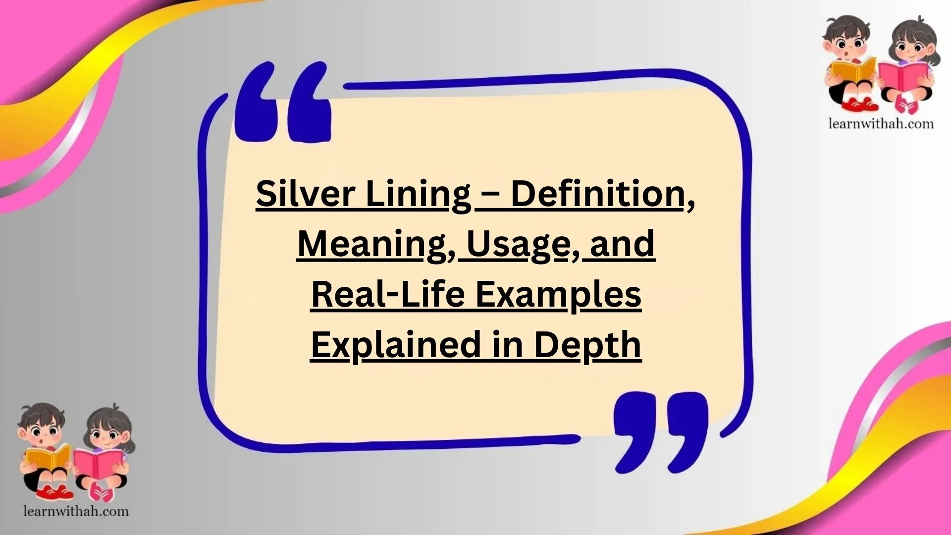 Silver Lining – Definition, Meaning, Usage, and Real-Life Examples Explained in Depth