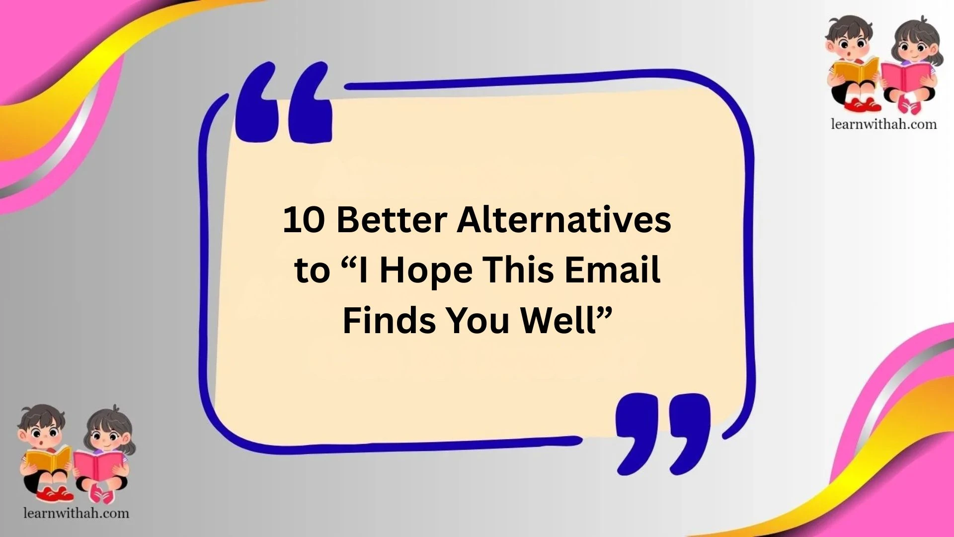 10 Better Alternatives to “I Hope This Email Finds You Well”