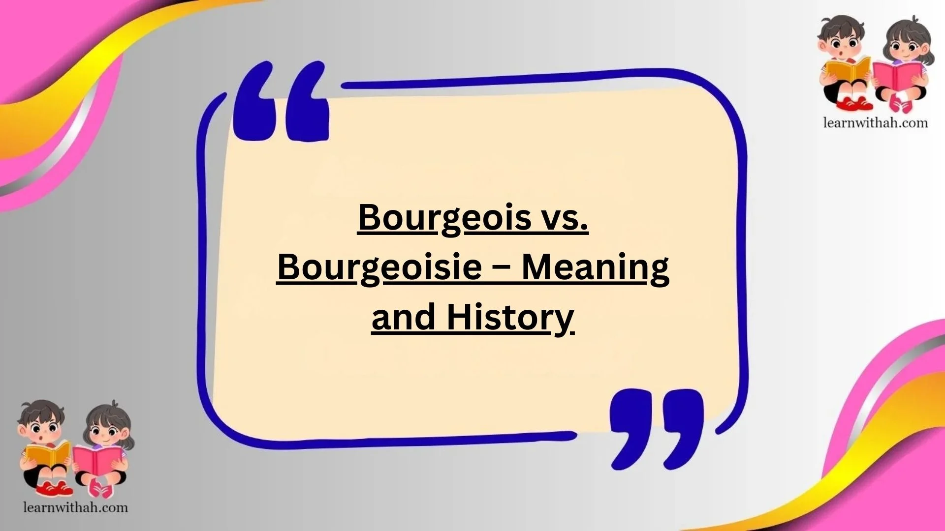 Bourgeois vs. Bourgeoisie – Meaning and History