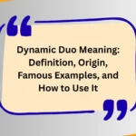 Dynamic Duo Meaning: Definition, Origin, Famous Examples, and How to Use It
