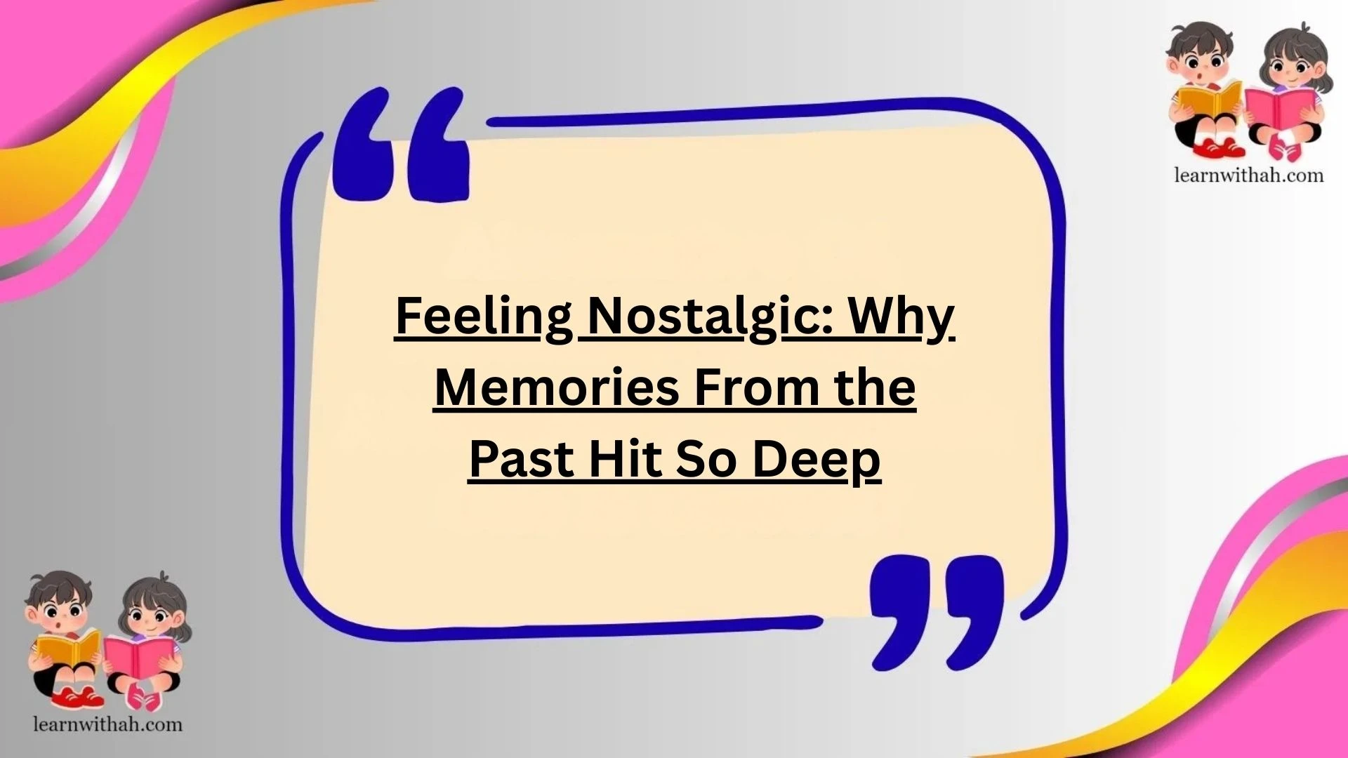 Feeling Nostalgic: Why Memories From the Past Hit So Deep