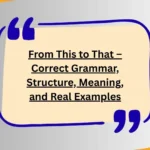 From This to That – Correct Grammar, Structure, Meaning, and Real Examples