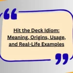 Hit the Deck Idiom: Meaning, Origins, Usage, and Real-Life Examples