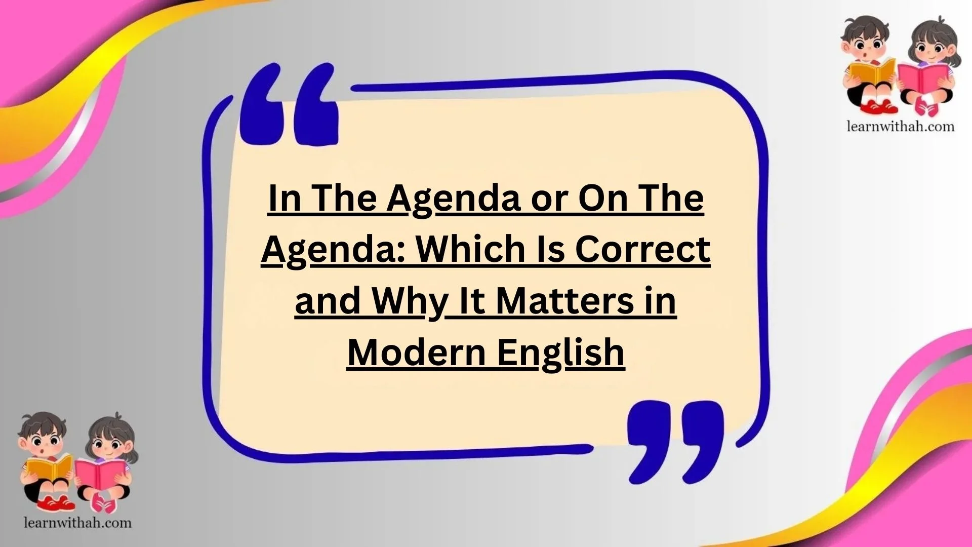 In The Agenda or On The Agenda: Which Is Correct and Why It Matters in Modern English