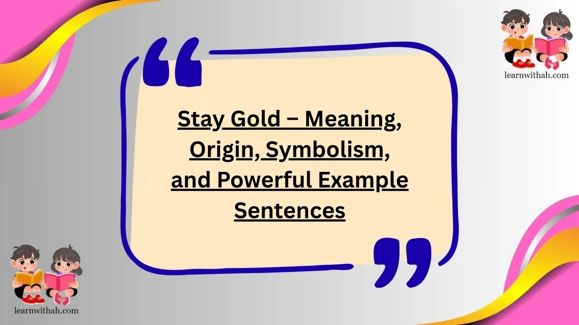 Stay Gold – Meaning, Origin, Symbolism, and Powerful Example Sentences