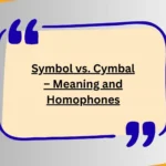 Symbol vs. Cymbal – Meaning and Homophones