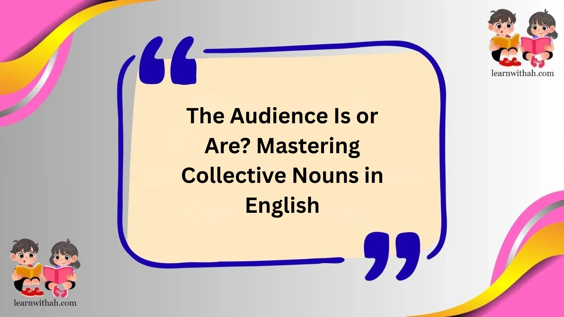 The Audience Is or Are? Mastering Collective Nouns in English