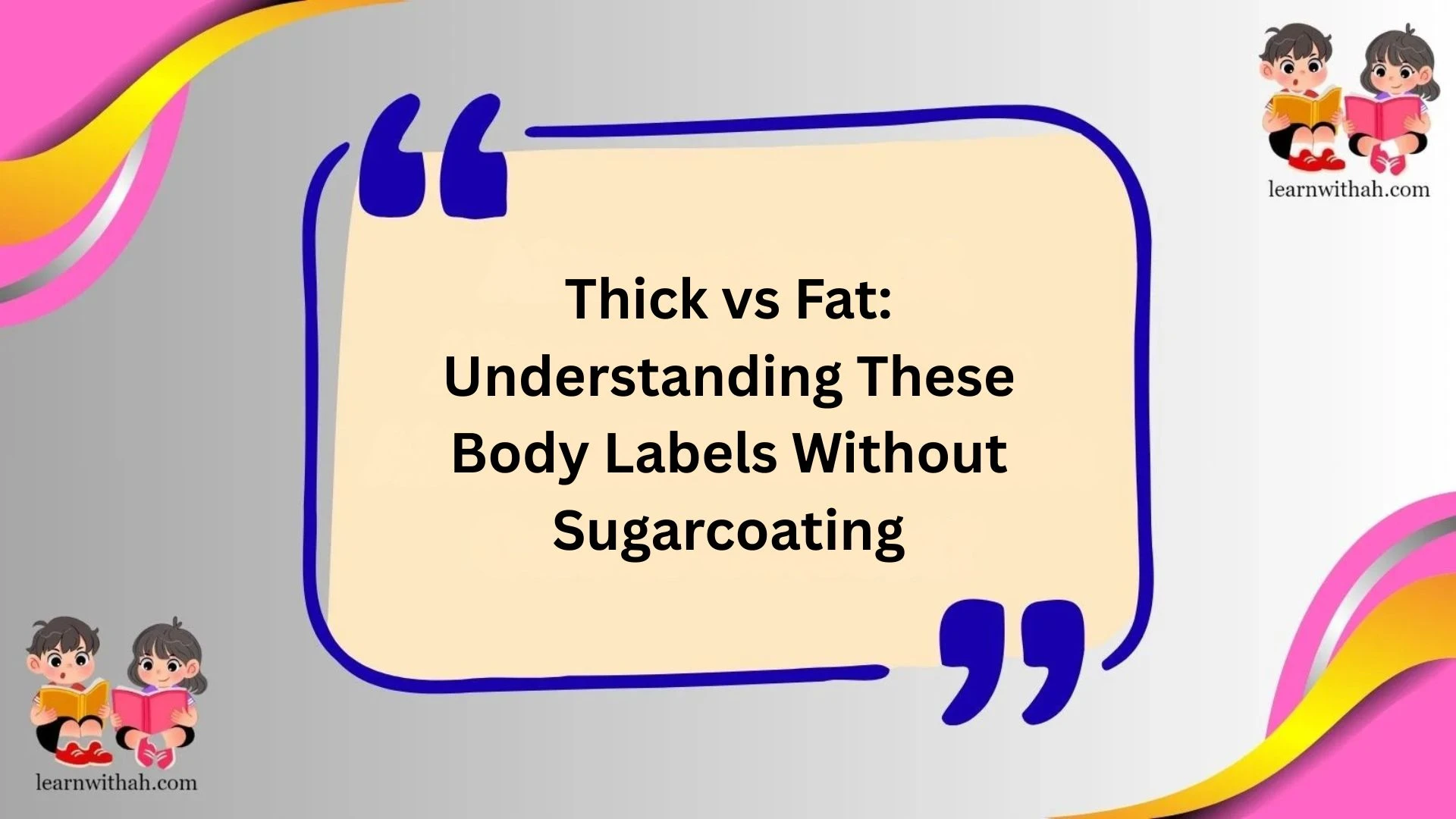 Thick vs Fat: Understanding These Body Labels Without Sugarcoating